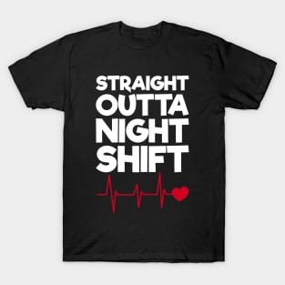 Straight Outta Night Shift T-Shirt